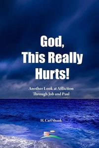 Cover image for God, This Really Hurts!