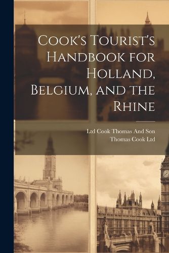 Cover image for Cook's Tourist's Handbook for Holland, Belgium, and the Rhine