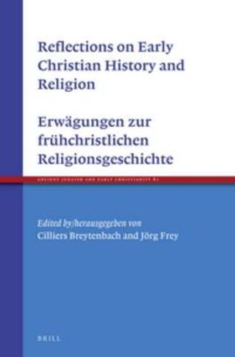 Reflections on the Early Christian History of Religion - Erwagungen zur fruhchristlichen Religionsgeschichte