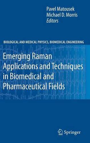 Emerging Raman Applications and Techniques in Biomedical and Pharmaceutical Fields