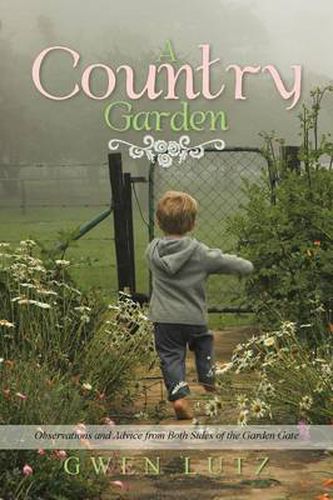 Cover image for A Country Garden: Observations and Advice from Both Sides of the Garden Gate