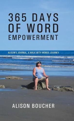 Cover image for 365 Days of Word Empowerment: Alison's Journal, a Walk with Words Journey