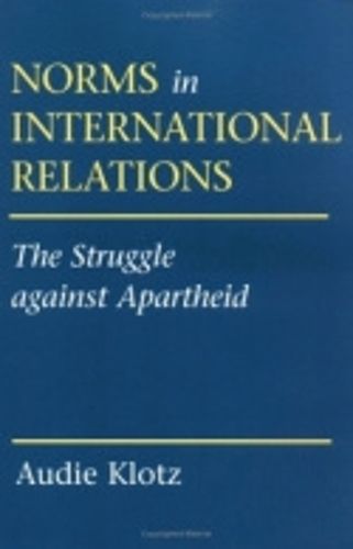 Cover image for Norms in International Relations: Struggle Against Apartheid