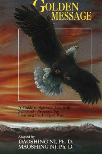 Cover image for Golden Message: A Guide to Spiritual Life with Self-Study Program for Learning the Integral Way