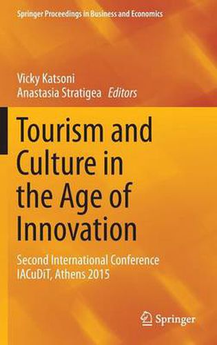 Cover image for Tourism and Culture in the Age of Innovation: Second International Conference IACuDiT, Athens 2015