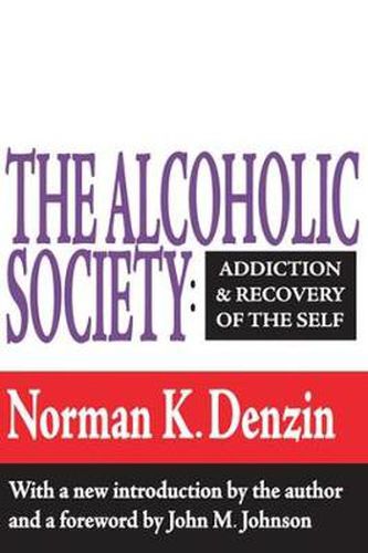 Cover image for The Alcoholic Society: Addiction and Recovery of the Self