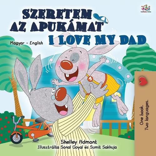 I Love My Dad (Hungarian English Bilingual Book for Kids)