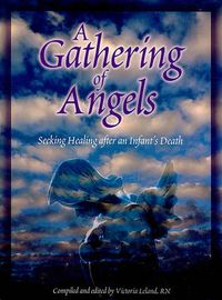 Cover image for A Gathering of Angels: Seeking Healing After an Infant's Death