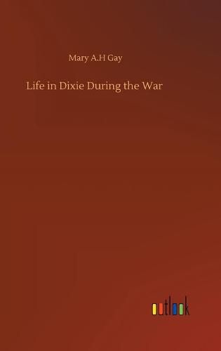 Cover image for Life in Dixie During the War