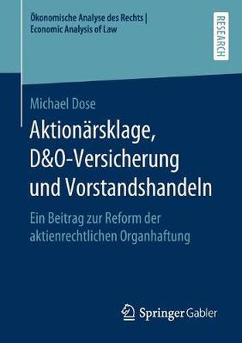 Cover image for Aktionarsklage, D&o-Versicherung Und Vorstandshandeln: Ein Beitrag Zur Reform Der Aktienrechtlichen Organhaftung