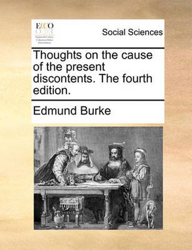 Cover image for Thoughts on the Cause of the Present Discontents. the Fourth Edition.