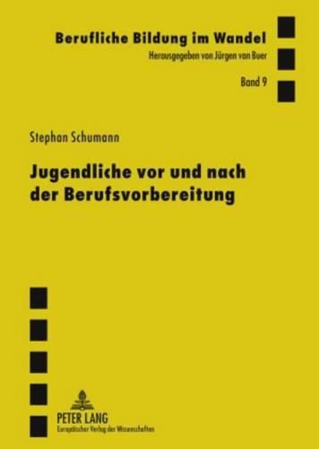 Cover image for Jugendliche VOR Und Nach Der Berufsvorbereitung: Eine Untersuchung Zu Diskontinuierlichen Und Nichtlinearen Bildungsverlaeufen