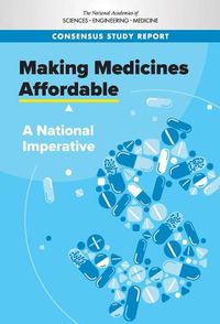 Cover image for Making Medicines Affordable: A National Imperative