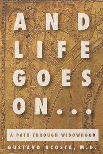 Cover image for And Life Goes On...a Path Through Widowhood