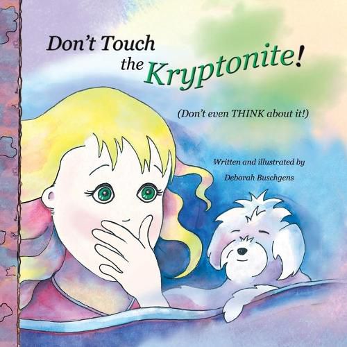 Cover image for Don't Touch the Kryptonite!: (Don't Even Think About It!)