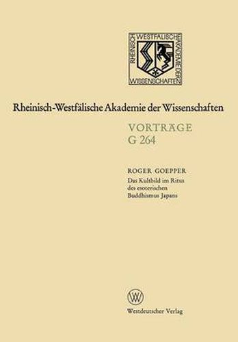 Das Kultbild Im Ritus Des Esoterischen Buddhismus Japans: 255. Sitzung Am 18. Februar 1981 in Dusseldorf