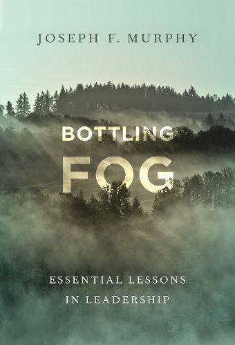 Cover image for Bottling Fog: Essential Lessons in Leadership