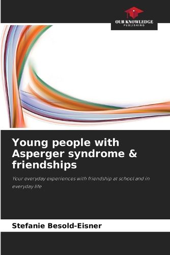 Cover image for Young people with Asperger syndrome & friendships