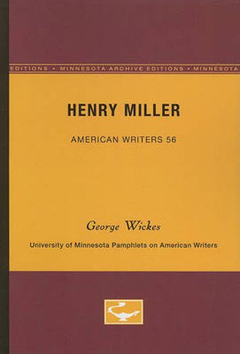 Henry Miller - American Writers 56: University of Minnesota Pamphlets on American Writers