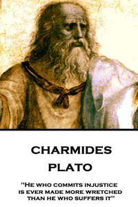 Cover image for Plato - Charmides: He who commits injustice is ever made more wretched than he who suffers it