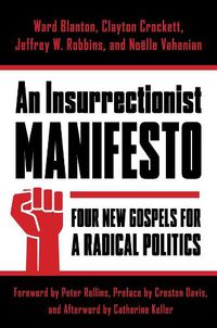 Cover image for An Insurrectionist Manifesto: Four New Gospels for a Radical Politics