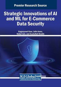 Cover image for Strategic Innovations of AI and ML for E-Commerce Data Security