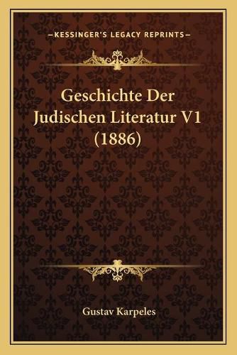 Geschichte Der Judischen Literatur V1 (1886)