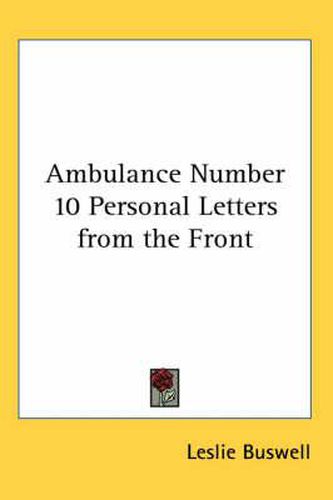 Cover image for Ambulance Number 10 Personal Letters from the Front