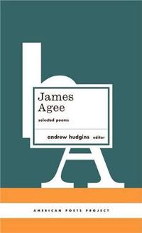 Cover image for James Agee: Selected Poems: (American Poets Project #27)