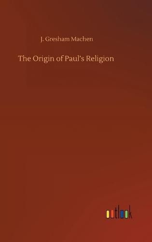 The Origin of Paul's Religion