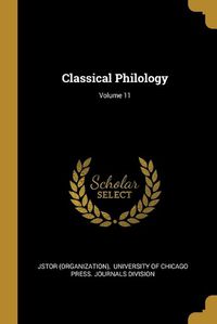 Cover image for Classical Philology; Volume 11