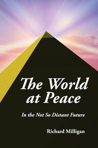 Cover image for The World at Peace: In the Not So Distant Future