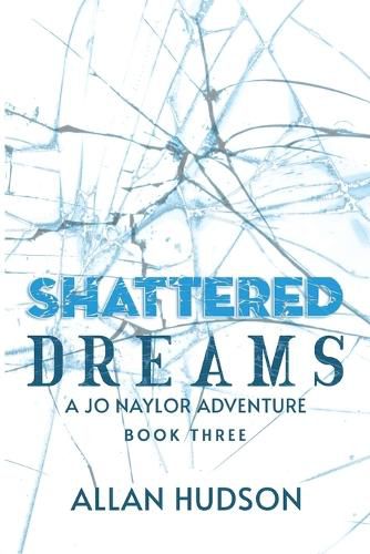 Shattered Dreams: A Jo Naylor Adventure