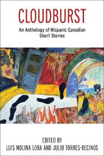 Cloudburst: An Anthology of Hispanic Canadian Short Stories