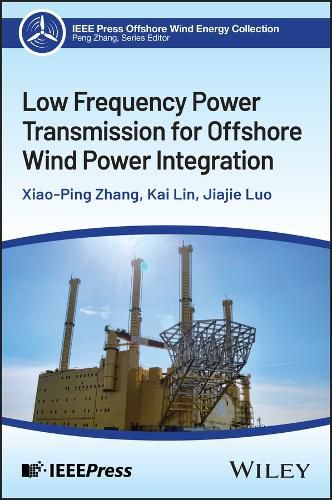 Cover image for Low Frequency Power Transmission for Offshore Wind Power Integration
