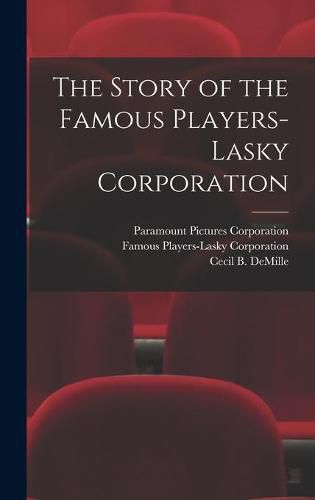 Cover image for The Story of the Famous Players-Lasky Corporation