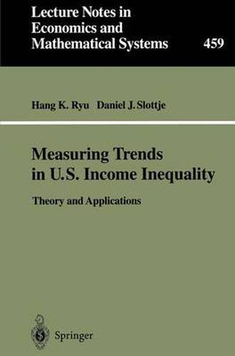 Cover image for Measuring Trends in U.S. Income Inequality: Theory and Applications