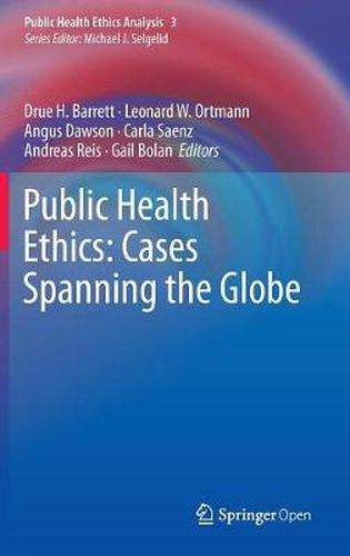 Cover image for Public Health Ethics: Cases Spanning the Globe