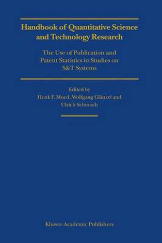 Cover image for Handbook of Quantitative Science and Technology Research: The Use of Publication and Patent Statistics in Studies of S&T Systems