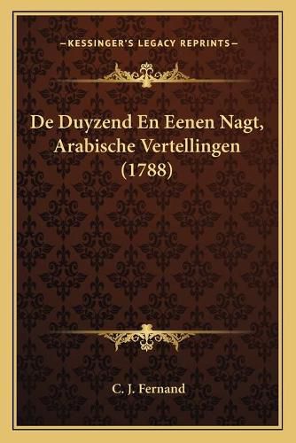 Cover image for de Duyzend En Eenen Nagt, Arabische Vertellingen (1788)