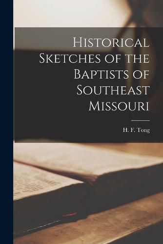 Historical Sketches of the Baptists of Southeast Missouri