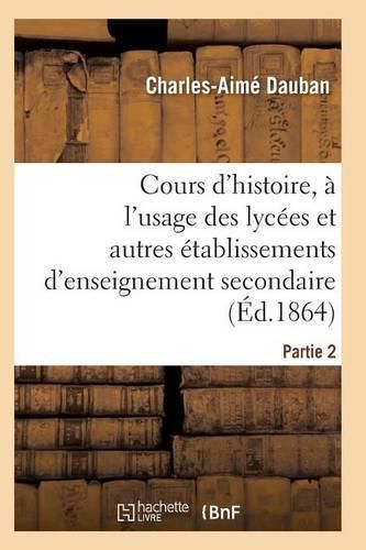 Cover image for Nouveau Cours d'Histoire, A l'Usage Des Lycees Et Autres Etablissements d'Enseignement Secondaire