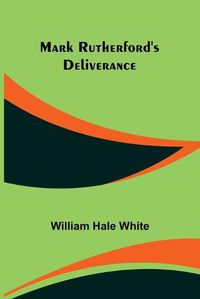 Cover image for Mark Rutherford's Deliverance