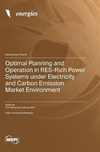 Cover image for Optimal Planning and Operation in RES-Rich Power Systems under Electricity and Carbon Emission Market Environment