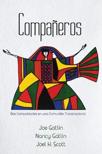 Cover image for Companeros, Spanish Edition: DOS Comunidades En Una Comunion Transnacional