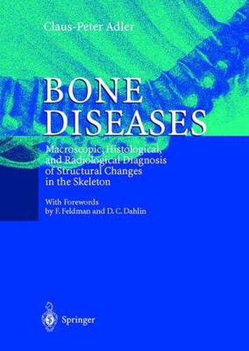 Bone Diseases: Macroscopic, Histological, and Radiological Diagnosis of Structural Changes in the Skeleton