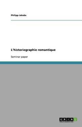 Cover image for L'historiographie romantique