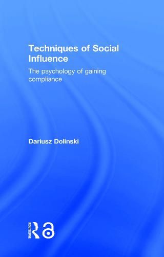 Cover image for Techniques of Social Influence: The psychology of gaining compliance