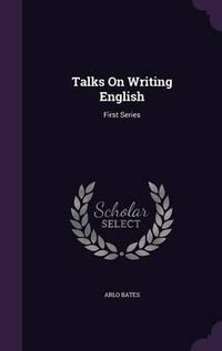 Cover image for Talks on Writing English: First Series