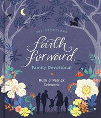 Cover image for Faith Forward Family Devotional: 100 Devotions